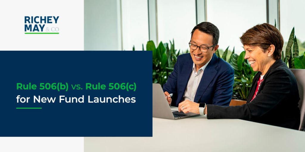 Rule 506(b) vs. Rule 506(c) for New Fund Launches