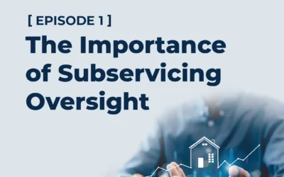 The Subservicing Scene: The Importance Of Subservicing Oversight
