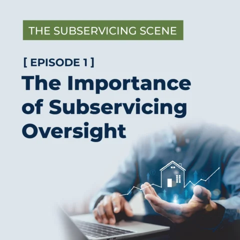The Subservicing Scene: The Importance Of Subservicing Oversight