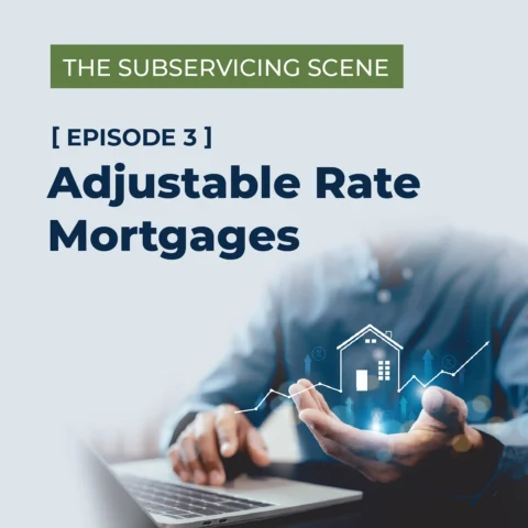 The Subservicing Scene: Adjustable Rate Mortgages