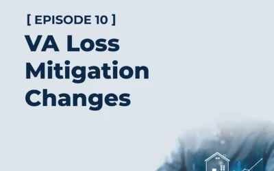 VA Loss Mitigation Changes: What Servicers and Mortgage Lenders Need to Know